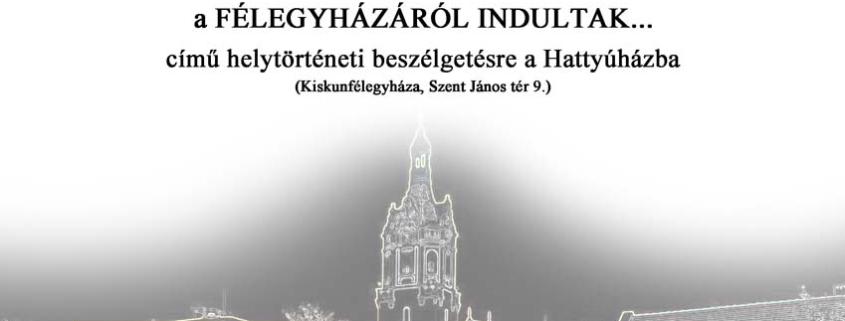 Félegyházáról indultak…