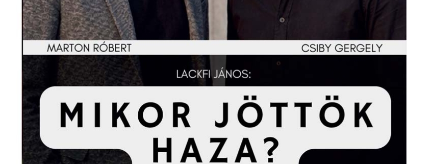Mikor jöttök haza?